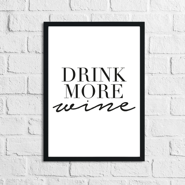 Drink More Wine Alcohol Kitchen Wall Decor Print