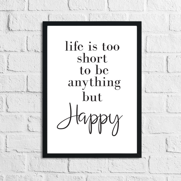Life Is Too Short Simple Wall Decor Quote Print
