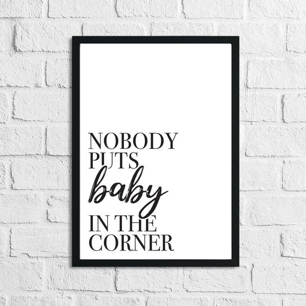 Nobody Puts Baby In The Corner Dressing Room Simple Wall Home Decor Print