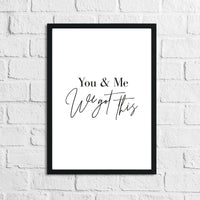 You & Me We Got This Bedroom Home Wall Decor Print