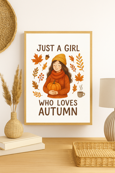 Just a Girl Who Loves Autumn – Cozy Fall Wall Art Print