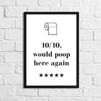 10/10 Would Poop Here Again Funny Bathroom Wall Decor Print