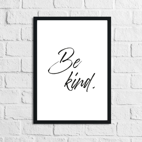 Be Kind Inspirational Wall Decor Quote Print