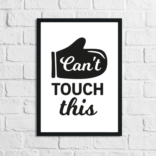 Can't Touch This Kitchen Humorous Home Simple Wall Decor Print