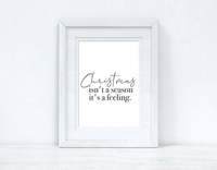 Christmas isn't a season it's a feeling Seasonal Wall Home Decor Print