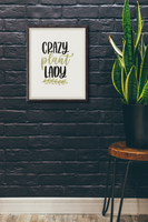 Crazy Plant Lady Plant Obsessed Humorous Home Wall Decor Print