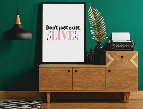 Don't Just Exist 2022 Boho Hippie Simple Home Wall Decor Print