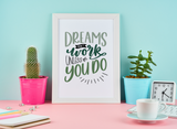 Dreams Don't Work Unless You Do Motivational Inspiration Wall Decor Quote Print