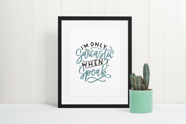 Im Only Sarcastic When Sarcastic Humorous Funny Wall Decor Quote Print
