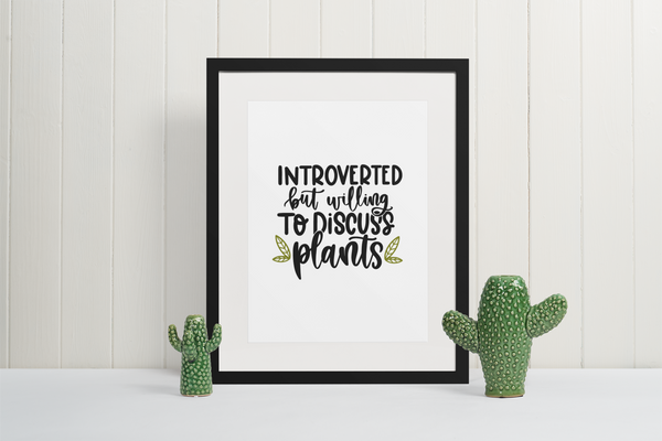 Introverted But Willing To Plant Obsessed Humorous Home Wall Decor Print