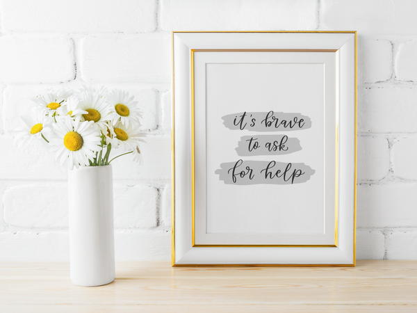 It's Brave To Ask For Help Mental Health Inspirational Wall Decor Quote Print