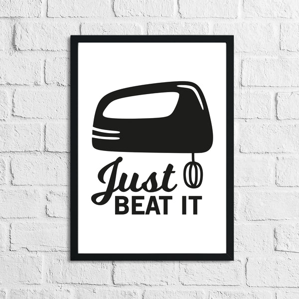 Just Beat It Kitchen Home Simple Wall Decor Print