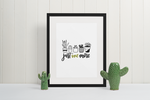 Just One More Plant Obsessed Humorous Home Wall Decor Print