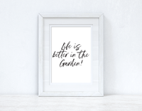 Life Is Better In The Garden Spring Summer Seasonal Wall Home Decor Print