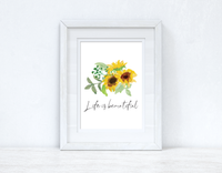 Life is beautiful Sunflower Spring Seasonal Wall Home Decor Print