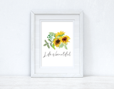 Life is beautiful Sunflower Spring Seasonal Wall Home Decor Print