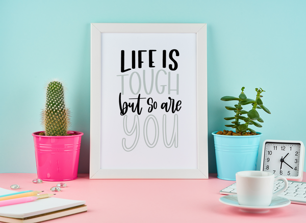 Life Is Tough But So Are You Motivational Inspiration Wall Decor Quote Print