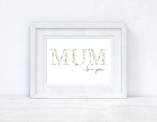Mum I Love You Spring Letters Mothers Day Spring Seasonal Wall Home Decor Print