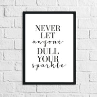 Never Let Anyone One Dull Your Sparkle Home Simple Home Inspirational Wall Decor Print