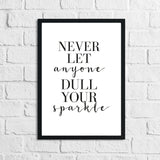 Never Let Anyone One Dull Your Sparkle Home Simple Home Inspirational Wall Decor Print