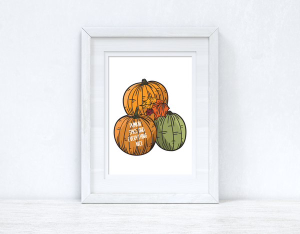 Pumpkin Spice & Everything Nice Halloween Autumn Seasonal Wall Home Decor Print