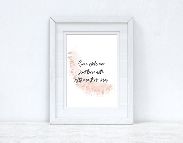 Some Girls Are Just Born With Glitter Rose Gold Watercolour Inspirational Wall Home Decor Print
