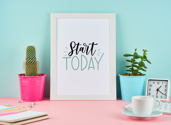 Start Today Motivational Inspiration Wall Decor Quote Print