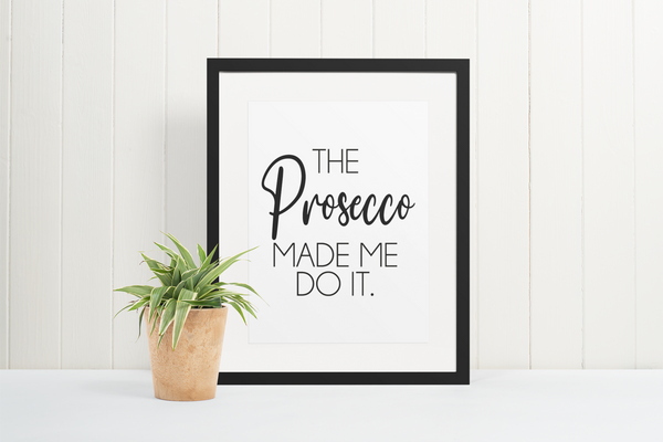 The Prosecco Made Me Do It Alcohol Kitchen Wall Decor Print
