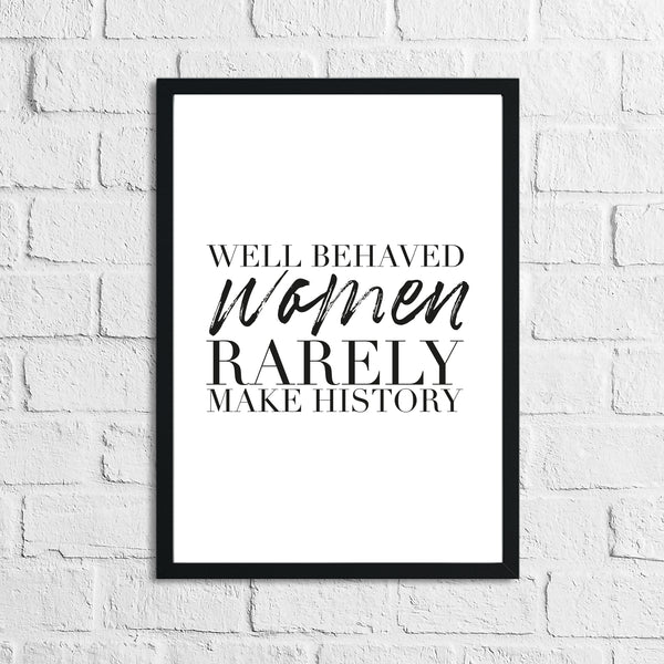 Well Behaved Women Humorous Home Simple Wall Decor Print