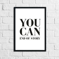 You Can End Of Story Inspirational Home Wall Decor Print