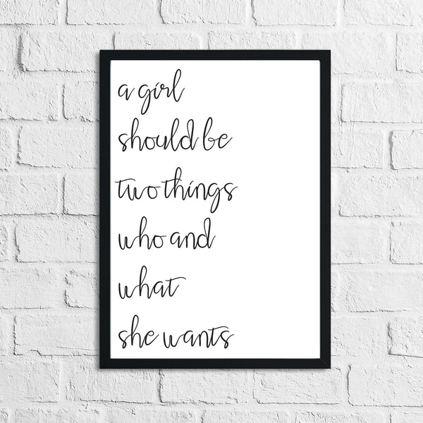 A Girl Should Be Two Things (2) Inspirational Simple Wall Home Decor Print