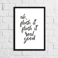 Ah, Flush It Flush It Real Good Humorous Bathroom Wall Decor Print