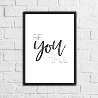 Be-You-Tiful Inspirational Simple Wall Decor Quote Print
