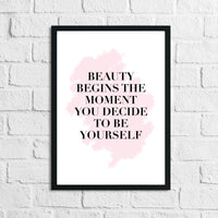 Beauty Begins The Moment Inspirational Wall Decor Quote Print