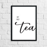 But First Tea Kitchen Simple Wall Decor Print
