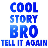 Cool Story Bro Sticker