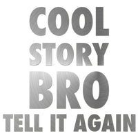 Cool Story Bro Sticker