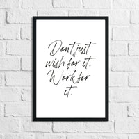 Don't Just Wish For it Inspirational Wall Decor Quote Print