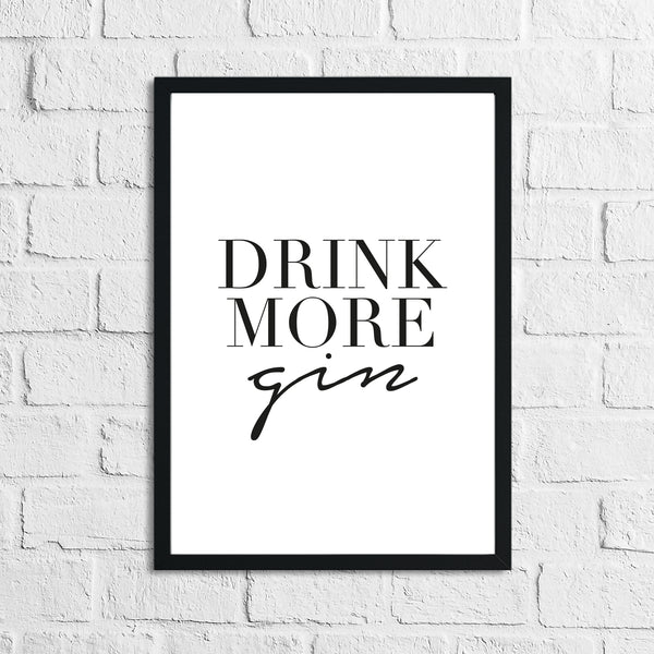 Drink More Gin Alcohol Kitchen Wall Decor Print