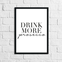 Drink More Prosecco Alcohol Kitchen Wall Decor Print