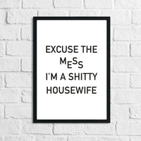 Excuse The Mess I'm Humorous Funny Home Wall Decor Print