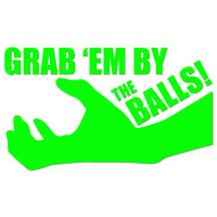 Grab Em By The Balls Iron On HTV Transfer