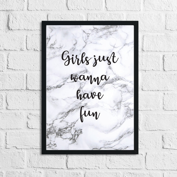 Girls Just Wanna Have Fun Marble Inspirational Wall Decor Quote Print