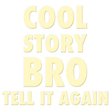Cool Story Bro Sticker