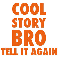 Cool Story Bro Sticker