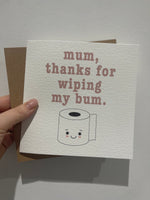 Mum Thanks For Wiping My Bum Mothers Day Cute Funny Humorous Hammered Card & Envelope