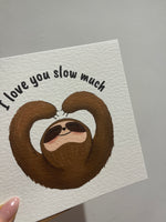 I Love You Slow Much Sloth Valentines Day Funny Humorous Hammered Card & Envelope