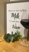 Dont Cry Over Spilled Milk It Could Of Been Wine Alcohol Wall Decor Print