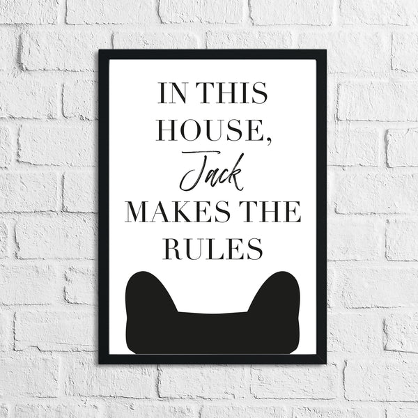 In This House Jack Makes The Rules Dog Animal Lover Wall Decor Print