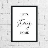 Lets Stay Home Simple Home Wall Decor Print